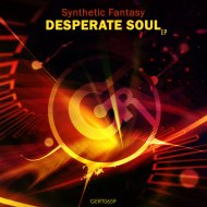 Synthetic Fantasy - Desperate Soul