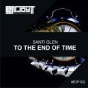 Santi Glen - To The End Of Time (Radio Mix)