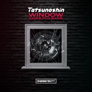 Tatsunoshin - Window (More FKN Bass)
