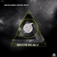 Melissa Queen, Bob Ray, Max B - Groove Recall U