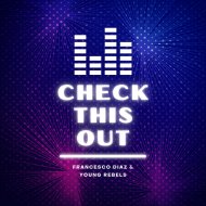 Francesco Diaz, Young Rebels - Check This Out