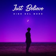 Dino Del Moro - Just Believe