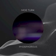 Moe Turk - Phosphorous