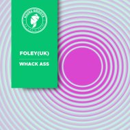 FOLEY (UK) - Whack Ass