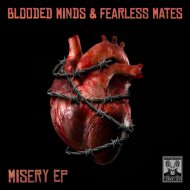 Blooded Minds & Fearless Mates - Misery