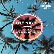 Glz Feat Venessa Jackson - The Night