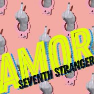 Seventh Stranger - Don\'t Forget To Say Thank You