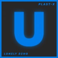 Plast-X - Lonely Echo