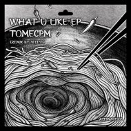 TomeCPM - What U Like