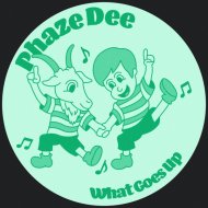 Phaze Dee - What Goes Up