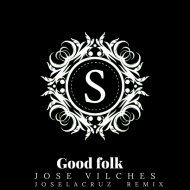 Jose Vilches - Good Folk