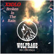 X3DLO - Broken In The Rain