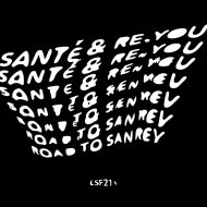 Santé, Re.You, HRRSN - Into The Sun