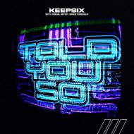 Keepsix - Told You So