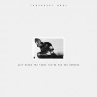Temporary Hero - What Makes You Think You\'re The One