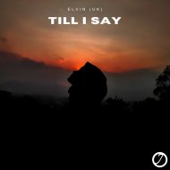 Elvin (UK) - Till I Say
