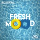 BALANDRA - Fresh Mood (Original Mix)