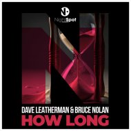 Dave Leatherman & Bruce Nolan - How Long