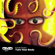 Proudly People - Turn Your Body