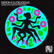 DERON x DJ Delicious - Same Man