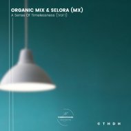 Organic Mix & Selora (MX) - A Sense Of Timelessness