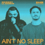 Merzzy, LL Samir - Ain\'t No Sleep