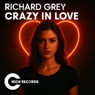 Richard Grey - Crazy In Love