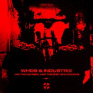 WHD9 & INDUSTRIX - DON\'T MAKE ME DESTROY YOU