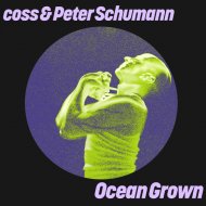 Coss & Peter Schumann - Ocean Grown